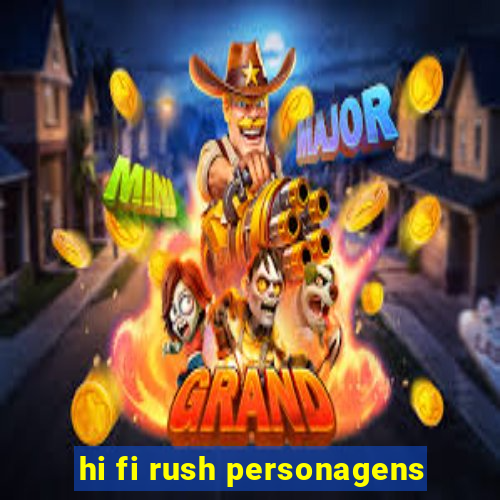 hi fi rush personagens